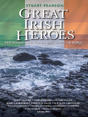 cover image of Great Irish Heroes--Fifty Irishmen and Women Who Shaped the World